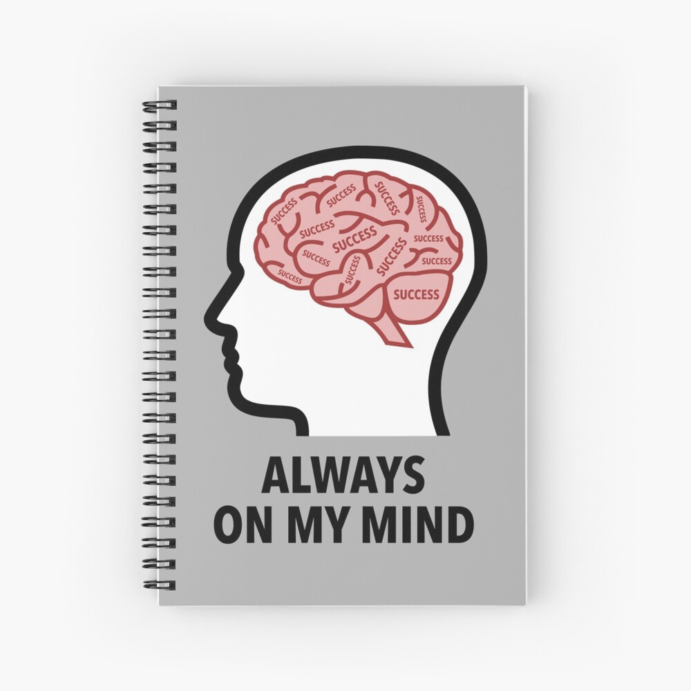 Success Is Always On My Mind Spiral Notebook product image
