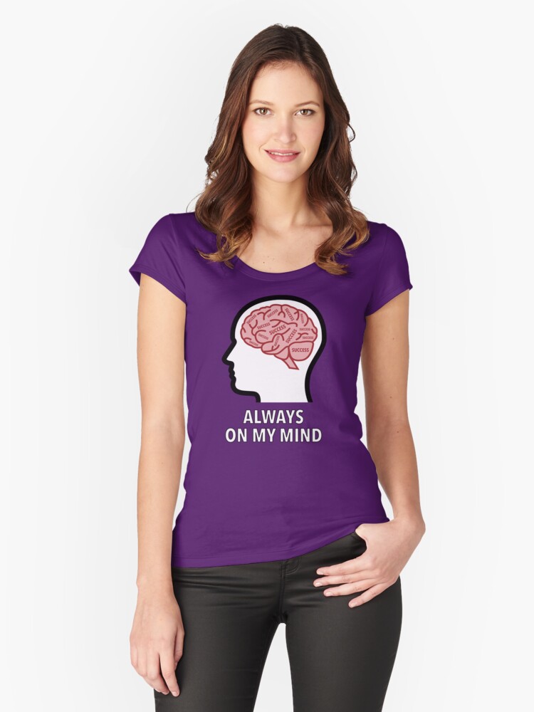 Success Is Always On My Mind Fitted Scoop T-Shirt product image