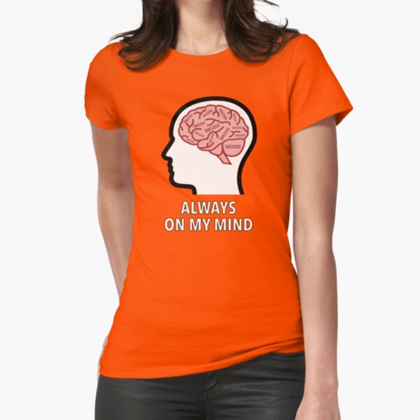 Success Is Always On My Mind Fitted T-Shirt product image