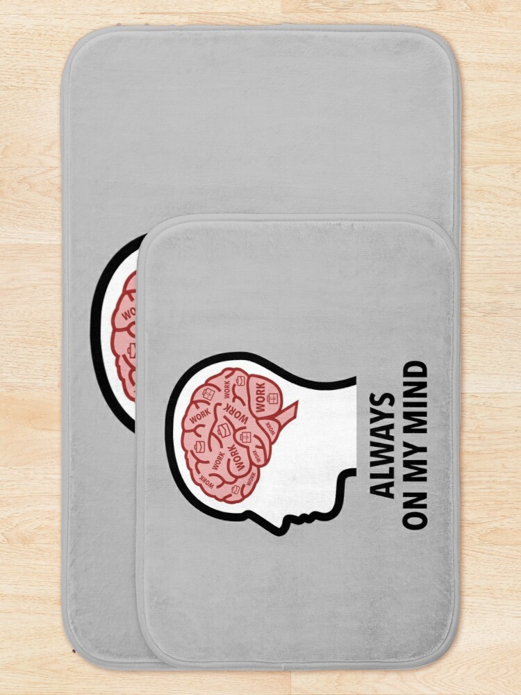 Work Is Always On My Mind Bath Mat product image