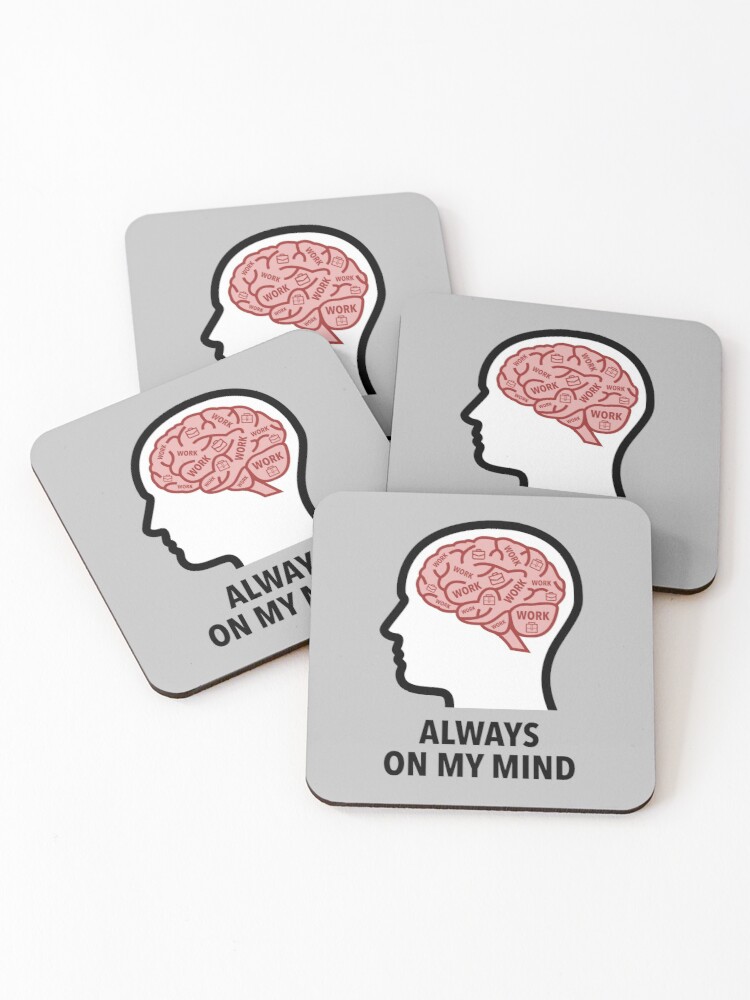 Work Is Always On My Mind Coasters (Set of 4) product image