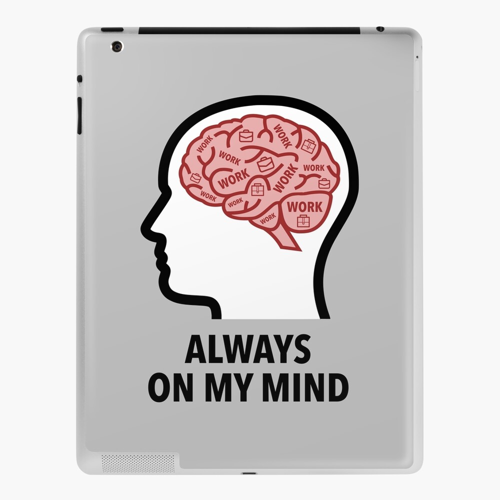 Work Is Always On My Mind iPad Snap Case product image