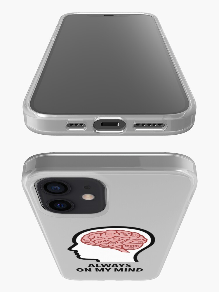 Work Is Always On My Mind iPhone Tough Case product image