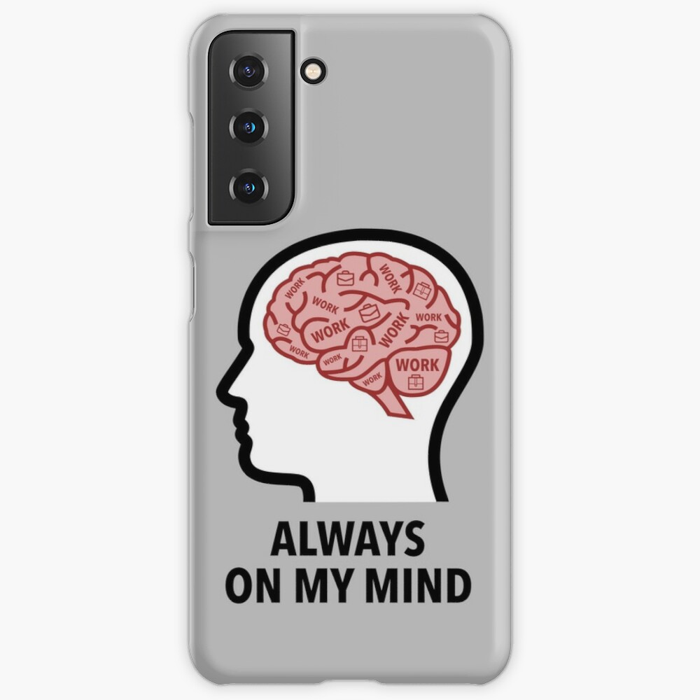 Work Is Always On My Mind Samsung Galaxy Tough Case product image