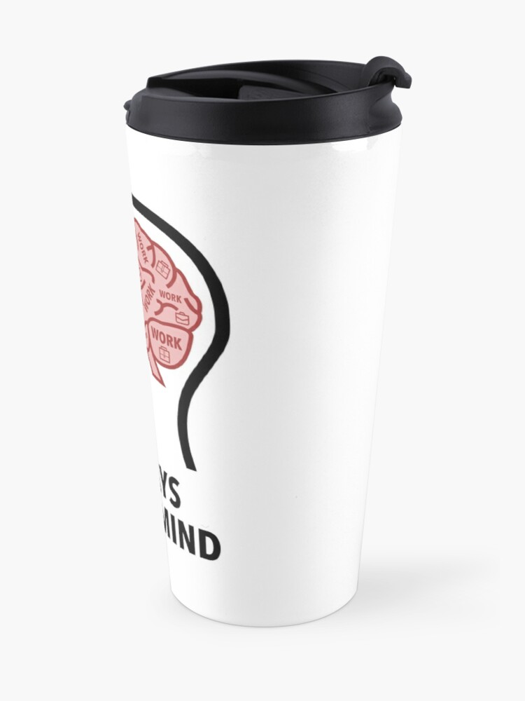 Work Is Always On My Mind Travel Mug product image