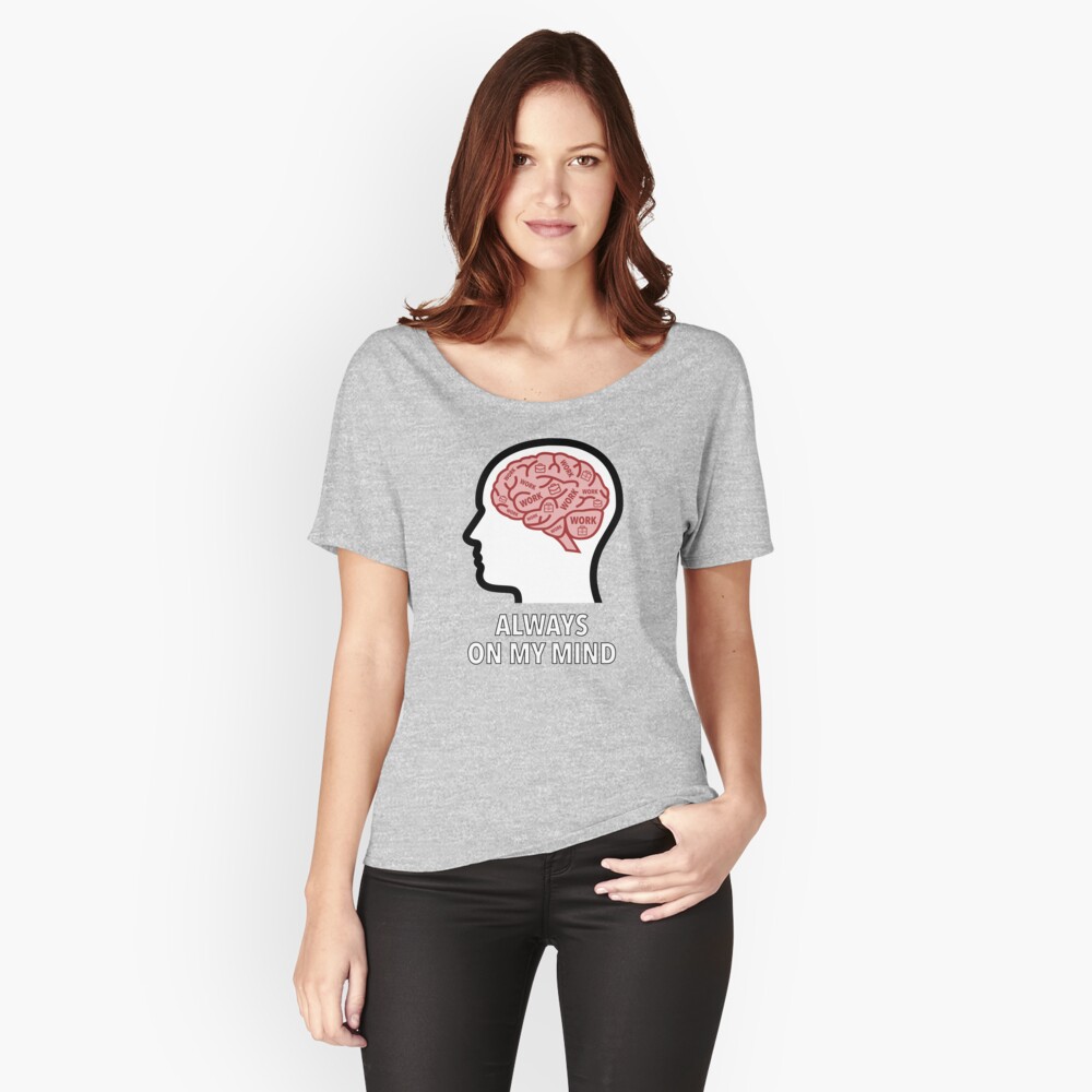 Work Is Always On My Mind Relaxed Fit T-Shirt product image
