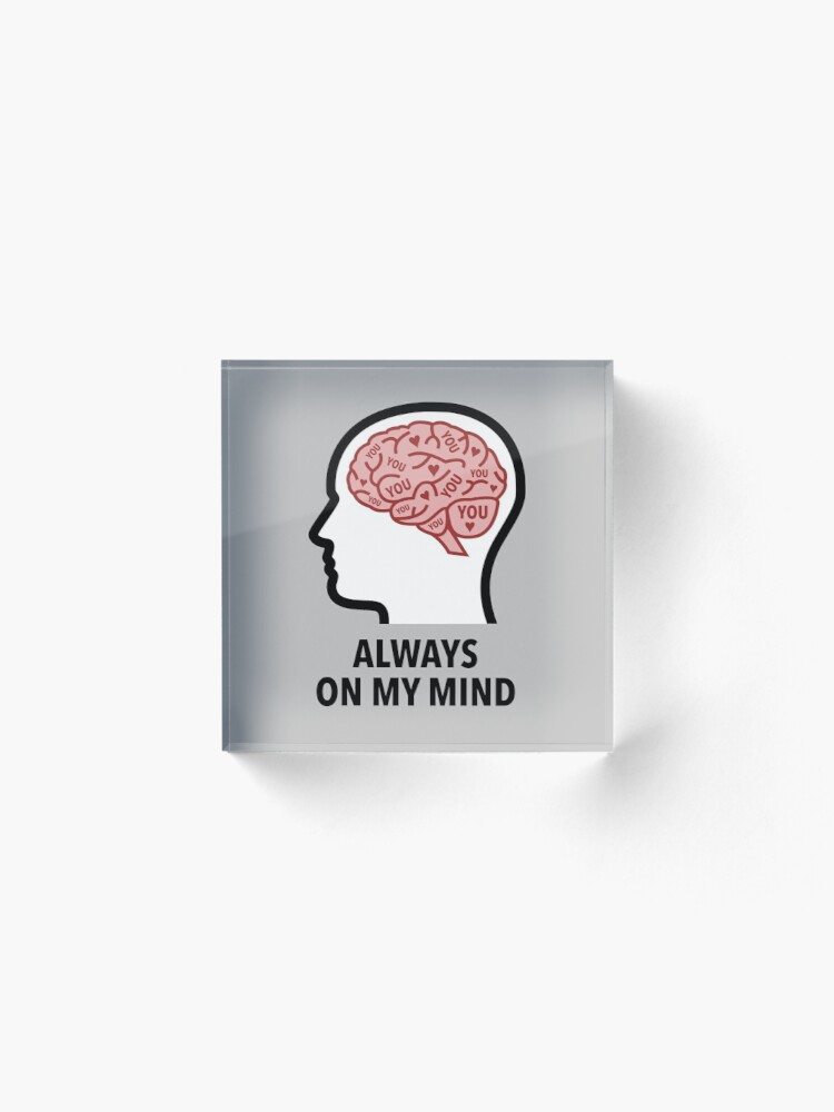 You Are Always On My Mind Acrylic Block product image