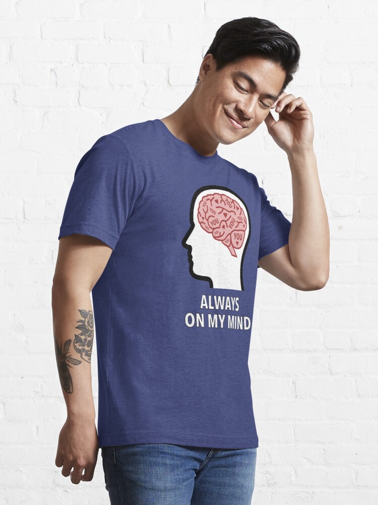 You Are Always On My Mind Essential T-Shirt product image