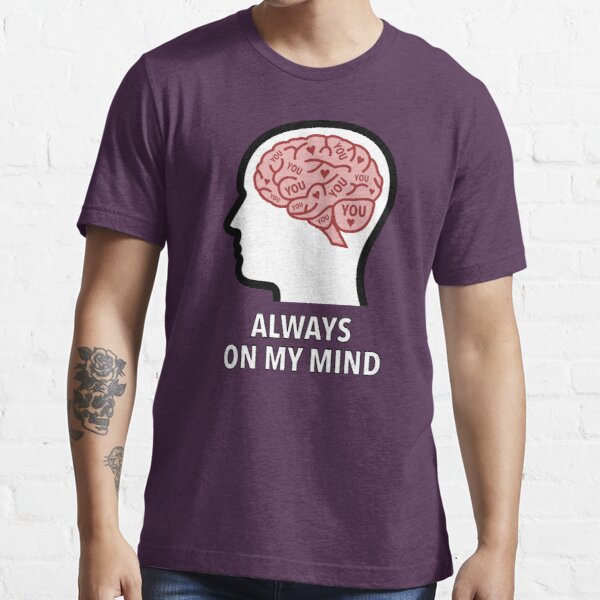 You Are Always On My Mind Essential T-Shirt product image