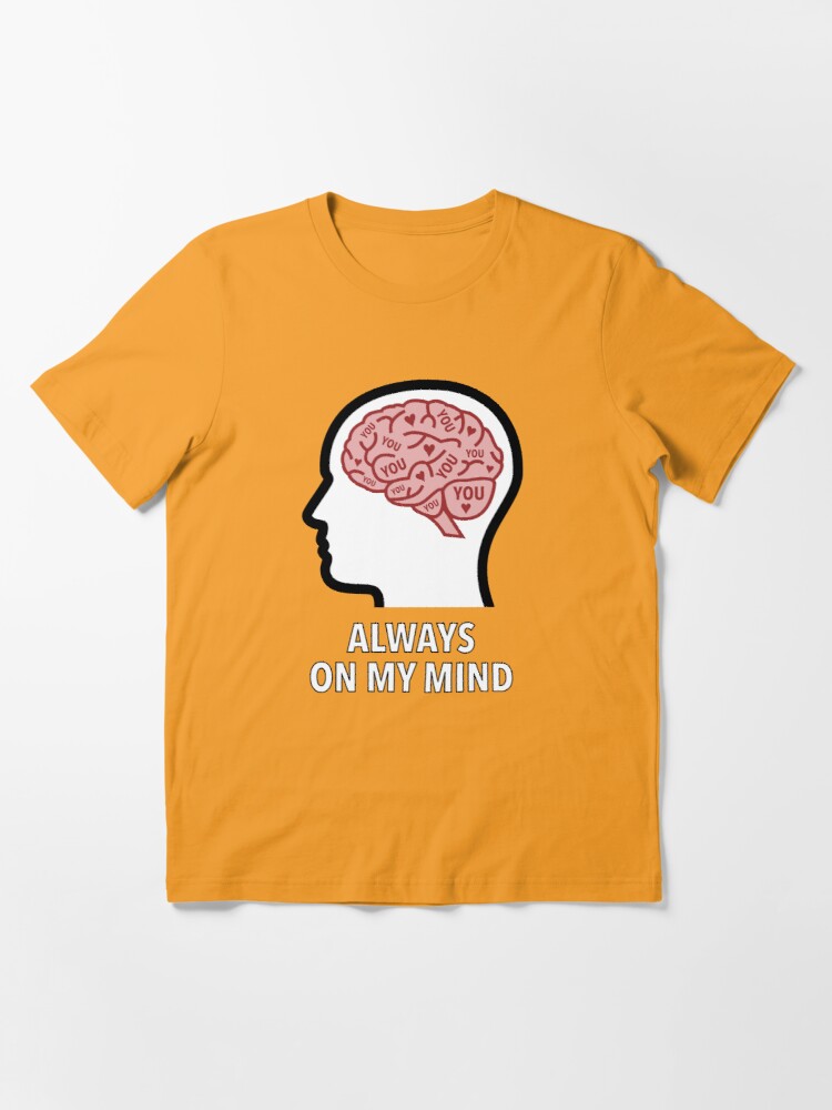 You Are Always On My Mind Essential T-Shirt product image