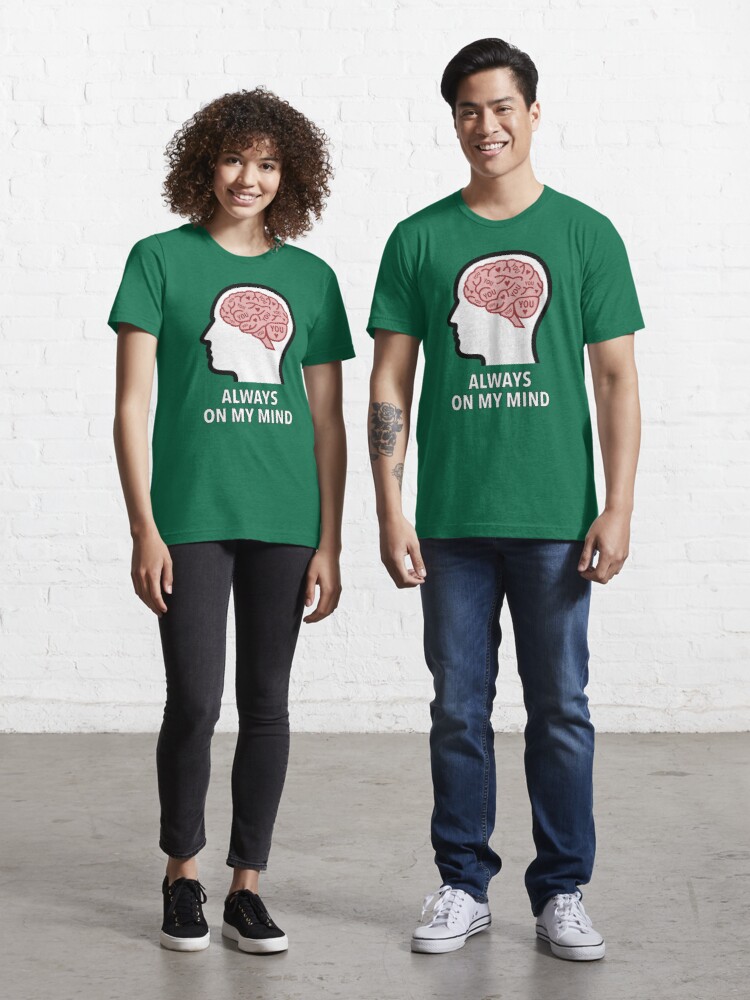 You Are Always On My Mind Essential T-Shirt product image