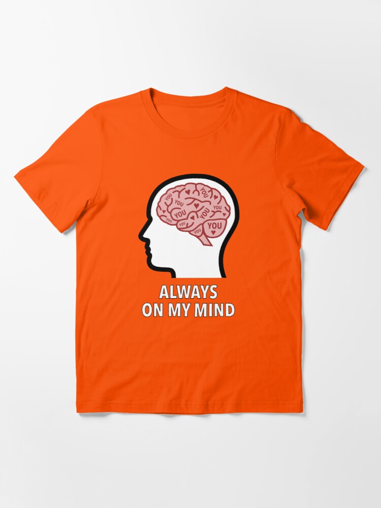 You Are Always On My Mind Essential T-Shirt product image