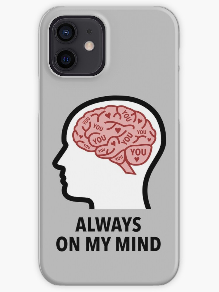 You Are Always On My Mind iPhone Soft Case product image