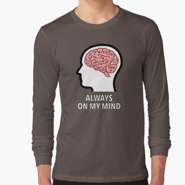 You Are Always On My Mind Long Sleeve T-Shirt product image