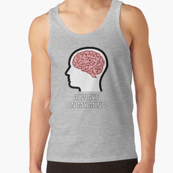You Are Always On My Mind Classic Tank Top product image