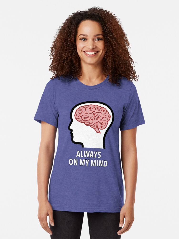 You Are Always On My Mind Tri-Blend T-Shirt product image