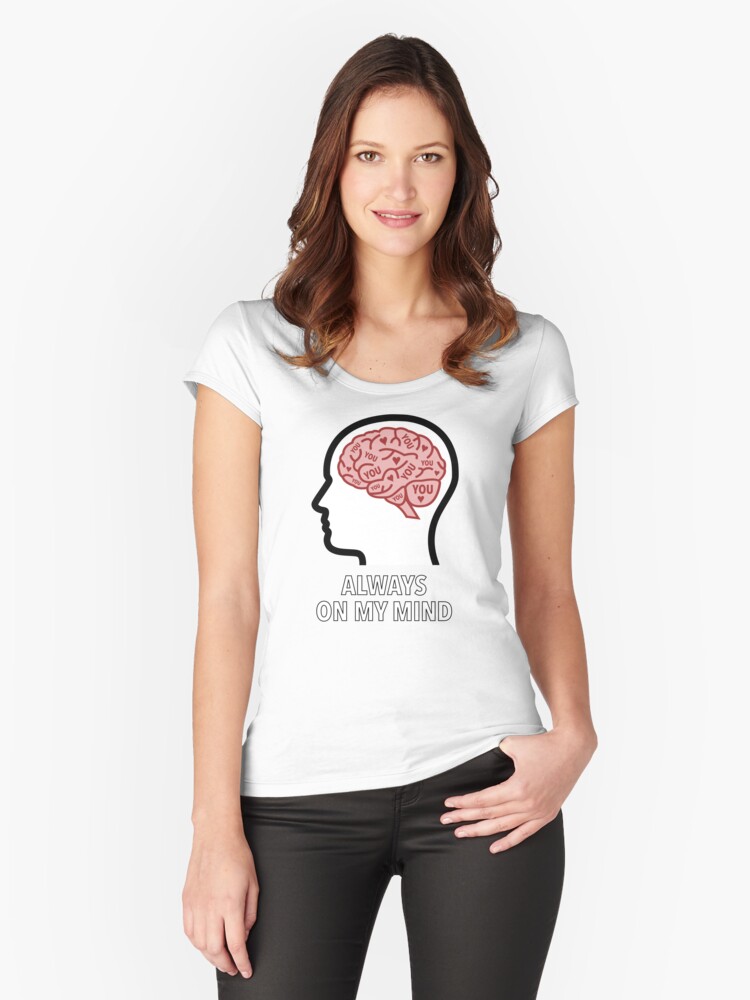 You Are Always On My Mind Fitted Scoop T-Shirt product image