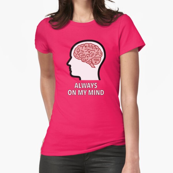 You Are Always On My Mind Fitted T-Shirt product image