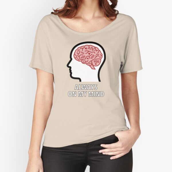 You Are Always On My Mind Relaxed Fit T-Shirt product image