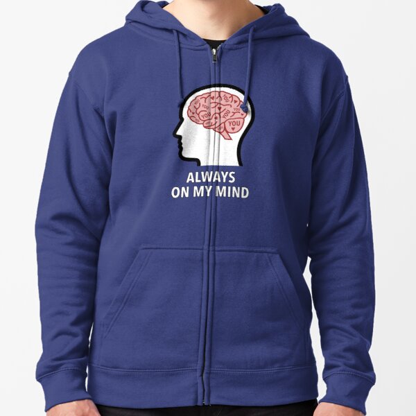 You Are Always On My Mind Zipped Hoodie product image
